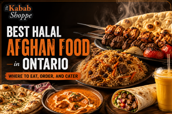 Best Halal Afghan Food in Ontario: Where to Eat, Order, and Cater